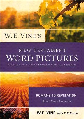 W. E. Vine's New Testament Word Pictures ─ Romans to Revelation