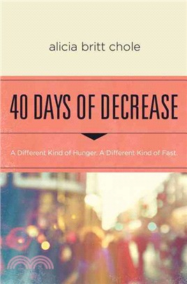 40 Days of Decrease ─ A Different Kind of Hunger. A Different Kind of Fast.