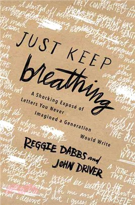 Just Keep Breathing ─ A Shocking Expose of Real Letter You Never Imagined a Generation Was Writing