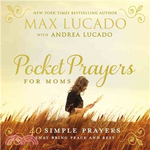 Pocket Prayers for Moms ─ 40 Simple Prayers That Bring Peace and Rest