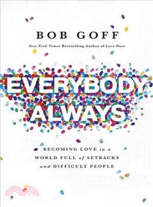 Everybody always :becoming love in a world full of setbacks and difficult people /