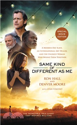 Same Kind of Different As Me: A Modern-Day Slave, an International Art Dealer, and the Unlikely Woman Who Bound Them Together (Movie Tie-in)