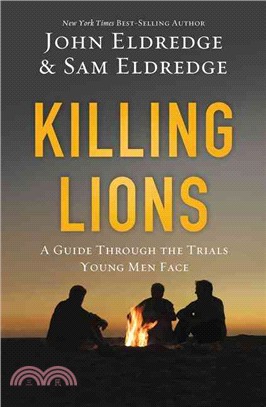 Killing Lions ─ A Guide Through the Trials Young Men Face