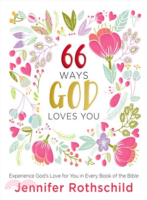 66 Ways God Loves You ─ Experience God's Love for You in Every Book of the Bible