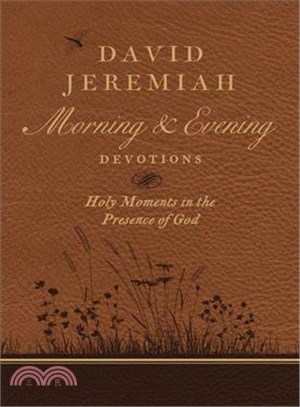 David Jeremiah Morning and Evening Devotions ─ Holy Moments in the Presence of God