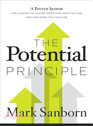 The Potential Principle ─ A Proven System for Closing the Gap Between How Good You Are and How Good You Could Be