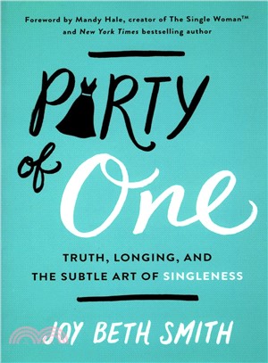 Party of One ─ Truth, Longing, and the Subtle Art of Singleness