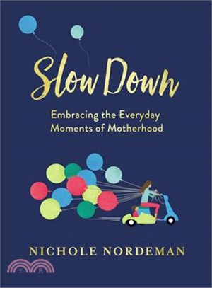 Slow Down ─ Embracing the Everyday Moments of Motherhood