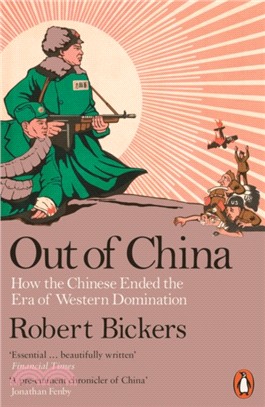 Out of China：How the Chinese Ended the Era of Western Domination