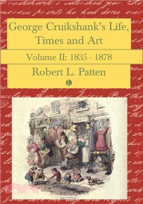 George Cruikshank's Life, Times and Art：Volume II: 1835-1878