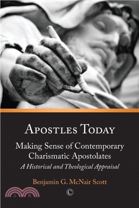 Apostles Today：Making Sense of Contemporary Charismatic Apostolates: A Historical and Theological Approach