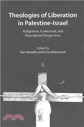Theologies of Liberation in Palestine-Israel ─ Indigenous, Contextual, and Postcolonial Perspectives