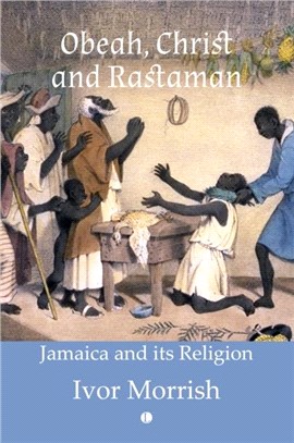 Obeah, Christ and Rastaman：Jamaica and its Religion