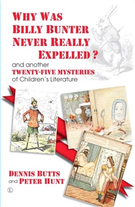 Why Was Billy Bunter Never Really Expelled?：and another Twenty-Five Mysteries of Children's Literature