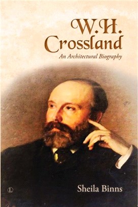 W.H. Crossland：An Architectural Biography
