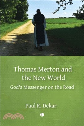 Thomas Merton and the New World：God's Messenger on the Road