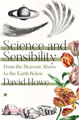 Science and Sensibility：From the Heavens Above to the Earth Below