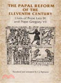The Papal Reform Of The Eleventh Century ─ Lives Of Pope Leo IX And Pope Gregory VII