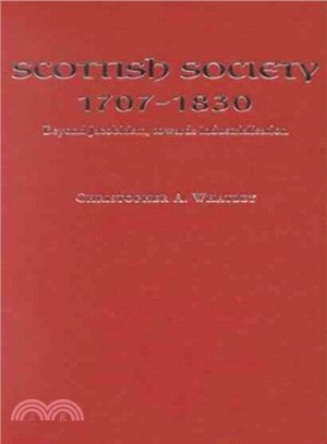 Scottish Society, 1707-1830 ― Beyond Jacobitism, Towards Industrialisation