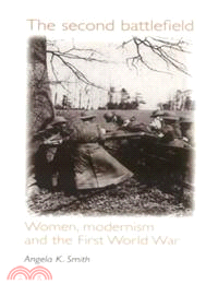 The Second Battlefield ─ Women, Modernism and the First World War