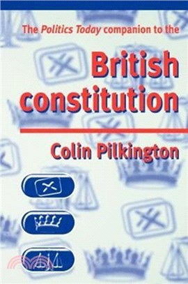 The Politics Today Companion to the British Constitution