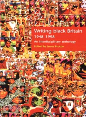 Writing Black Britain, 1948-1998 ― An Interdisciplinary Anthology