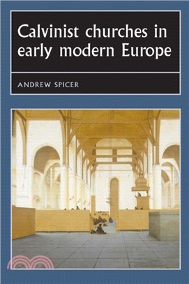 Calvinist Churches in Early Modern Europe