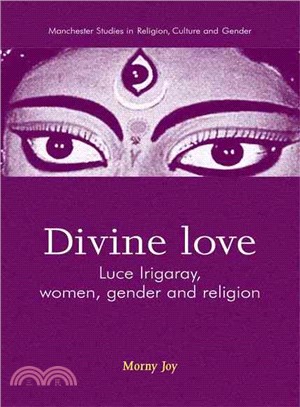 Divine Love ― Luce Irigaray, Women, Gender, and Religion