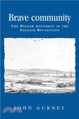Brave Community—The Digger Movement in the English Revolution