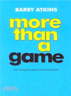 More Than a Game ― The Computer Game As Fictional Form