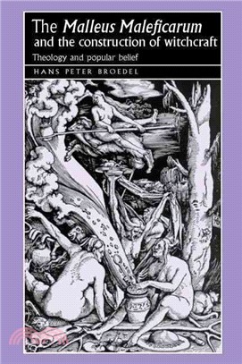 The Malleus Maleficarum and the Construction of Witchcraft ─ Theology and Popular Belief