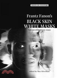 Frantz Fanon's Black Skin, White Masks ― New Interdisciplinary Essays