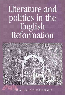 Literature and Politics in the English Reformation