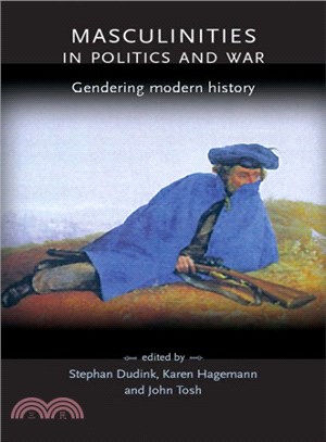 Masculinities in Politics and War ― Gendering Modern History