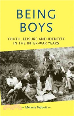 Being Boys ― Youth, Leisure and Identity in the Inter-war Years