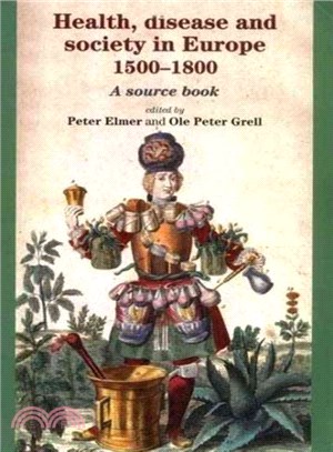 Health, Disease And Society In Europe, 1500-1800 ─ A Sourcebook