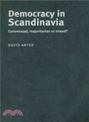 Democracy in Scandinavia ─ Consensual, Majoritarian or Mixed?