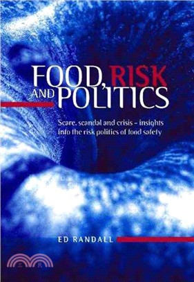 Food, Risk and Politics ― Scare, Scandal and Crisis - Insights into the Risk Politics of Food Safety