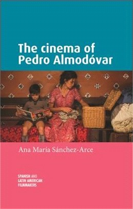 The Cinema of Pedro Almodóvar: .