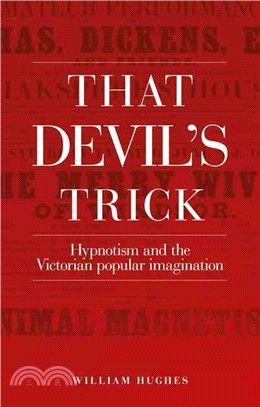 That devil's trick ─ Hypnotism and the Victorian popular imagination