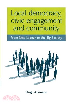 Local Democracy, Civic Engagement and Community ─ From New Labour to the Big Society