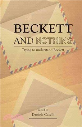 Beckett and Nothing:Trying to Understand Beckett