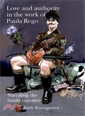 Love and Authority in the Work of Paula Rego: Narrating the Family Romance
