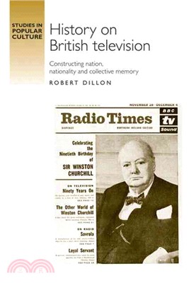 History on British Television: Constructing Nation, Nationality and Collective Memory