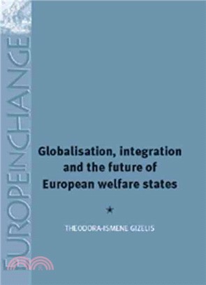 Globalisation, Integration and the Future of the European Welfare State