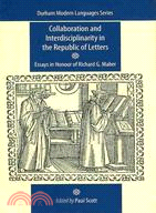 Collaboration and Interdisciplinarity in the Republic of Letters: Essays in Honour of Richard G. Maber