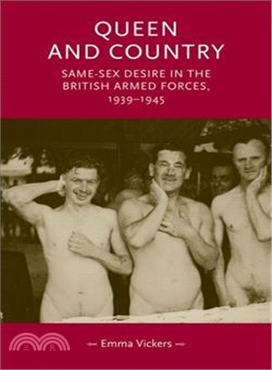 Queen and Country ― Same Sex Desire in the British Armed Forces, 1939?945
