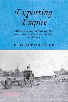 Exporting empire ─ Africa, Colonial Officials and the Construction of the British Imperial State, C.1900-1939