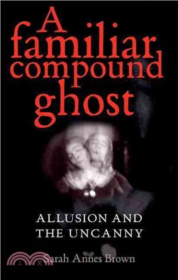 A Familiar Compound Ghost—Allusion and the Uncanny
