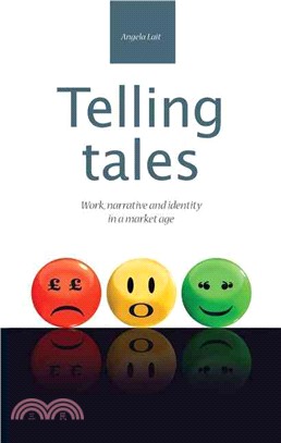 Telling Tales ― Work, Narrative and Identity in a Market Age